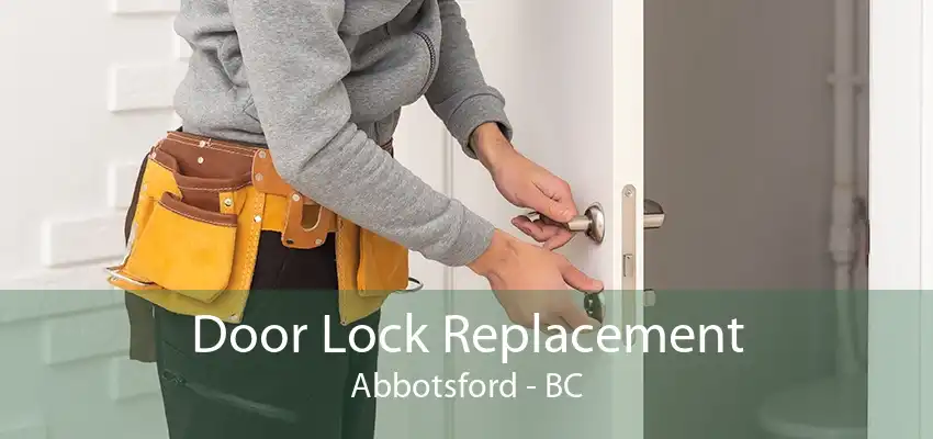 Door Lock Replacement Abbotsford - BC