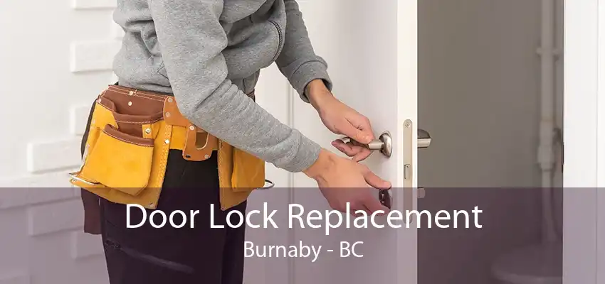 Door Lock Replacement Burnaby - BC