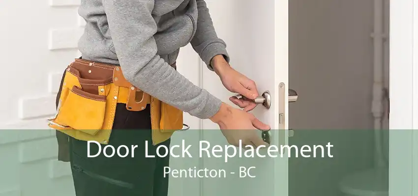 Door Lock Replacement Penticton - BC