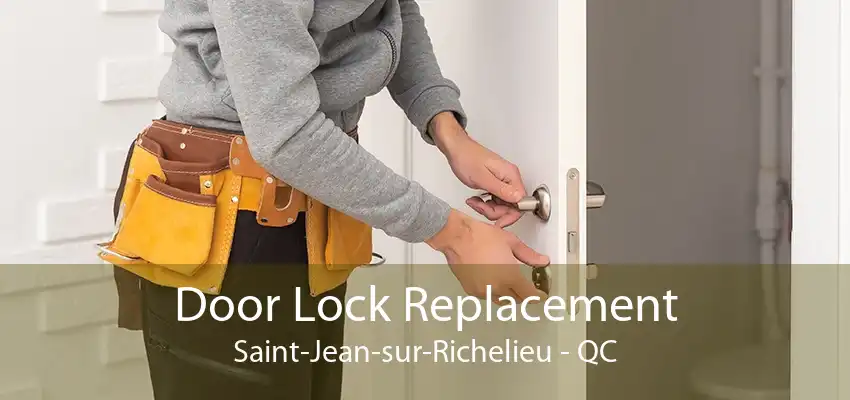 Door Lock Replacement Saint-Jean-sur-Richelieu - QC