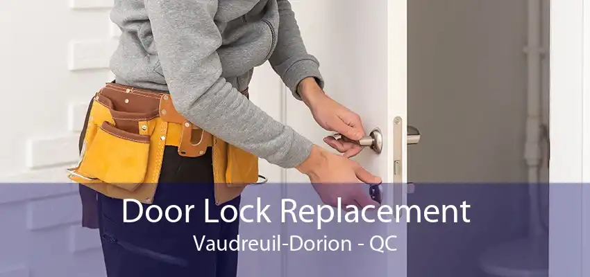 Door Lock Replacement Vaudreuil-Dorion - QC