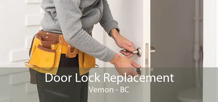 Door Lock Replacement Vernon - BC