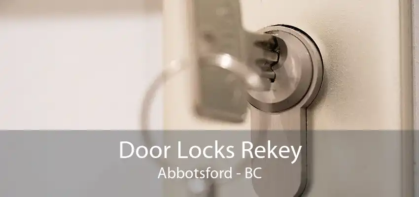 Door Locks Rekey Abbotsford - BC