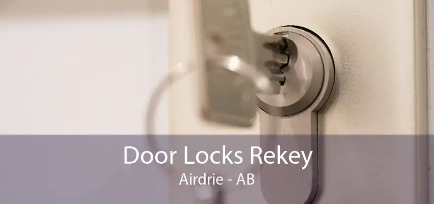 Door Locks Rekey Airdrie - AB