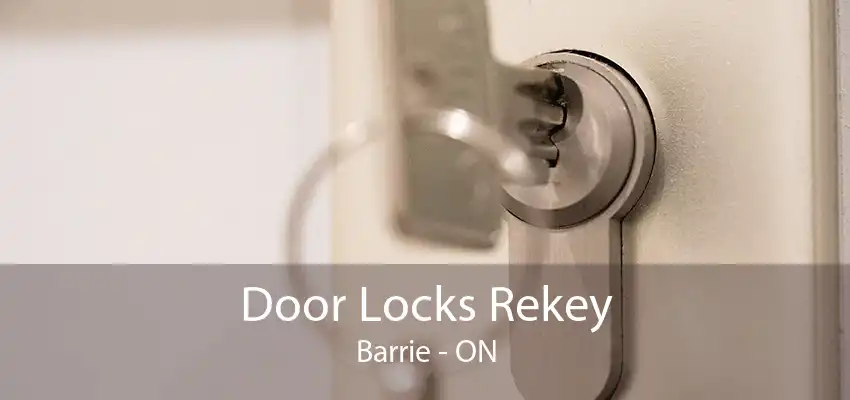 Door Locks Rekey Barrie - ON