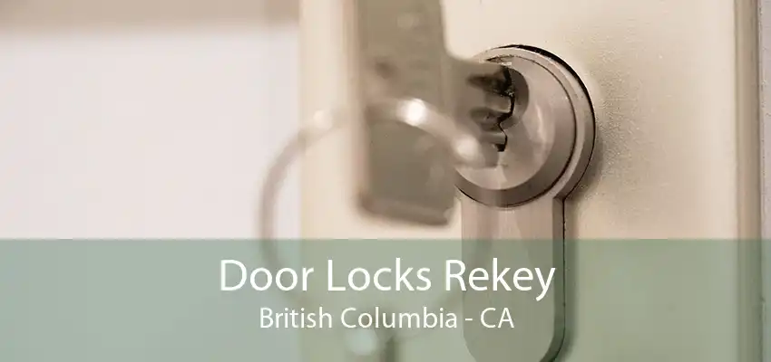 Door Locks Rekey British Columbia - CA