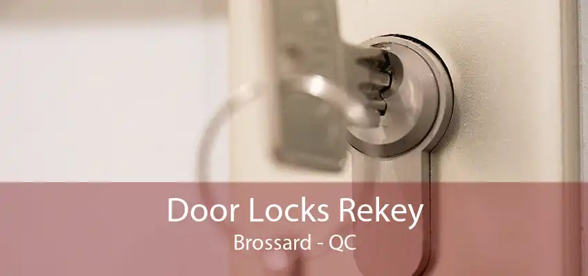 Door Locks Rekey Brossard - QC