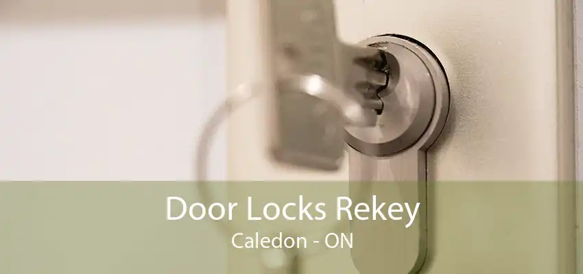 Door Locks Rekey Caledon - ON