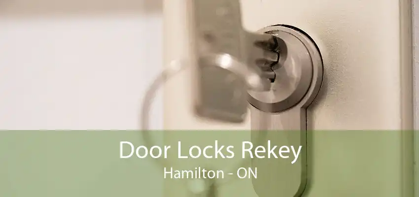 Door Locks Rekey Hamilton - ON