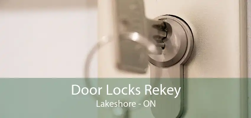 Door Locks Rekey Lakeshore - ON