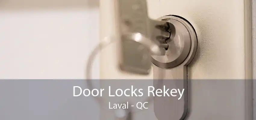 Door Locks Rekey Laval - QC