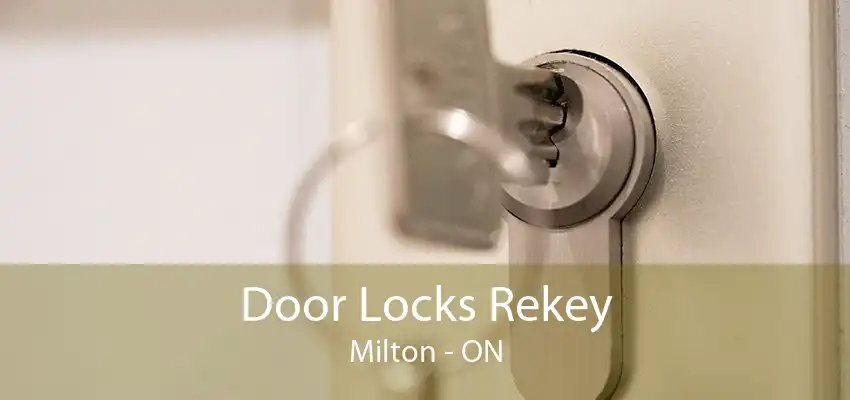 Door Locks Rekey Milton - ON