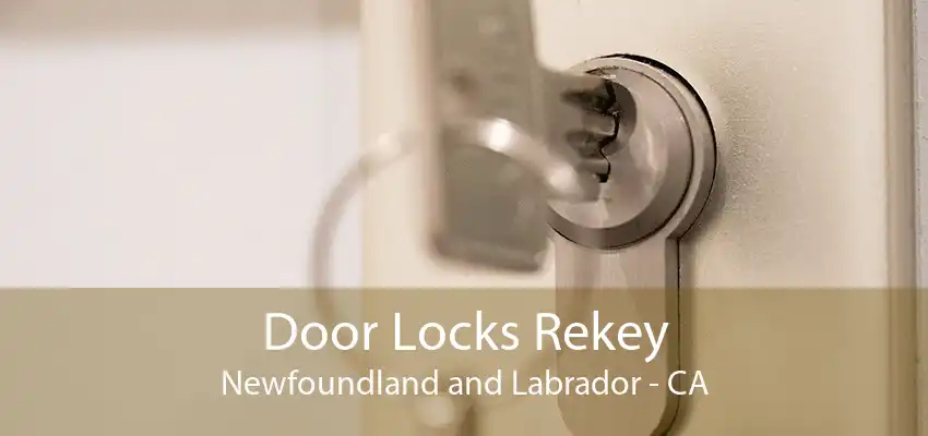 Door Locks Rekey Newfoundland and Labrador - CA