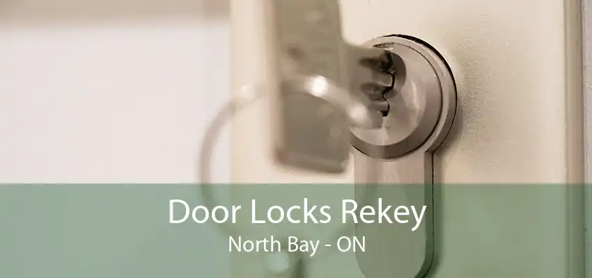 Door Locks Rekey North Bay - ON