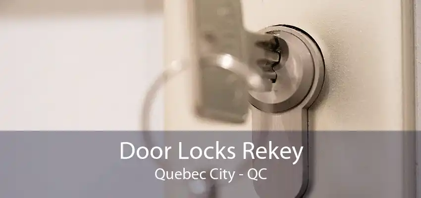 Door Locks Rekey Quebec City - QC