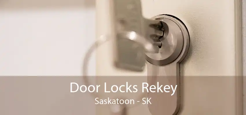 Door Locks Rekey Saskatoon - SK