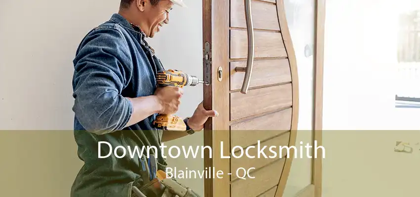 Downtown Locksmith Blainville - QC