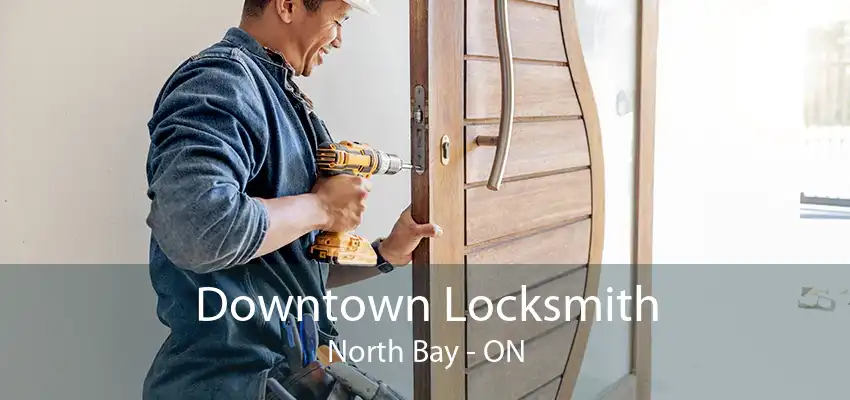 Downtown Locksmith North Bay - ON