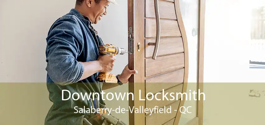 Downtown Locksmith Salaberry-de-Valleyfield - QC