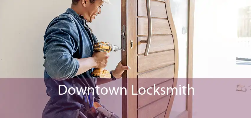 Downtown Locksmith 