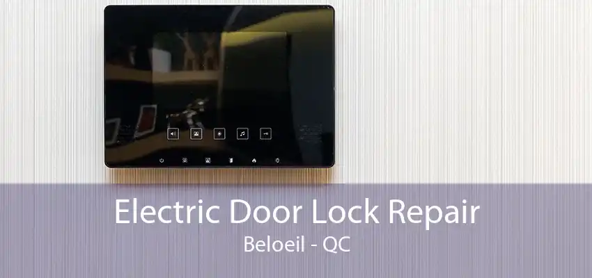 Electric Door Lock Repair Beloeil - QC