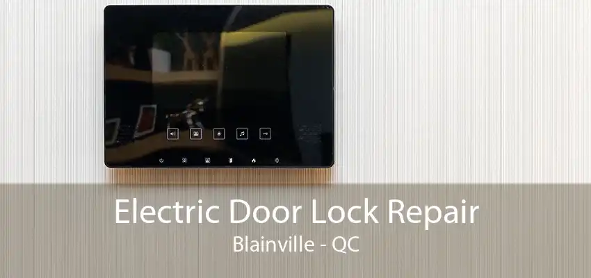 Electric Door Lock Repair Blainville - QC