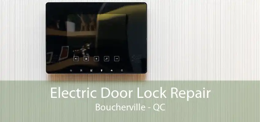 Electric Door Lock Repair Boucherville - QC