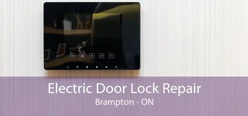 Electric Door Lock Repair Brampton - ON