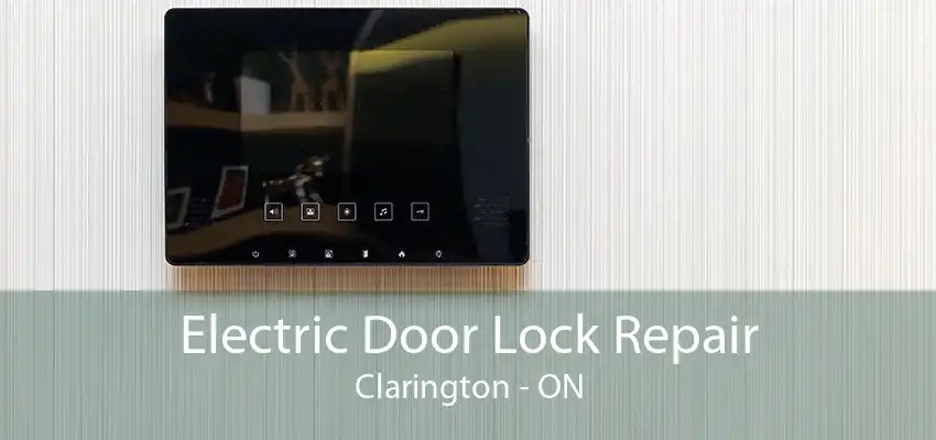 Electric Door Lock Repair Clarington - ON