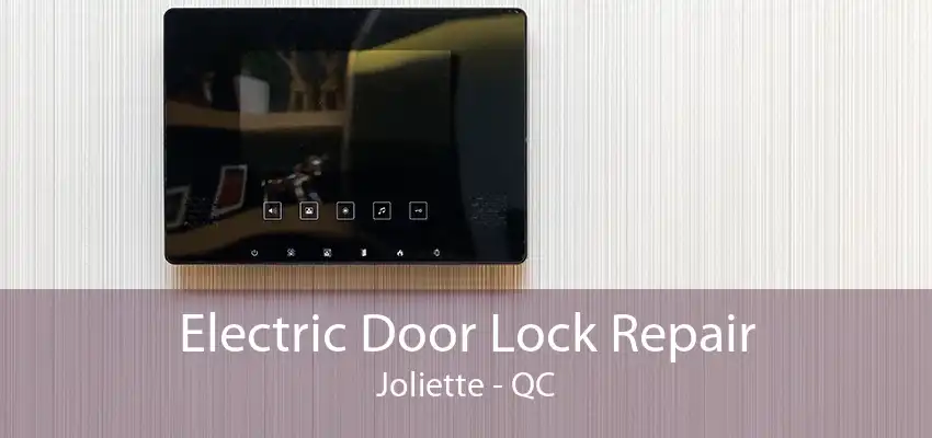 Electric Door Lock Repair Joliette - QC