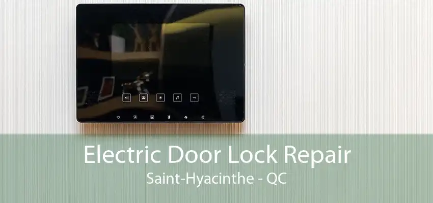 Electric Door Lock Repair Saint-Hyacinthe - QC