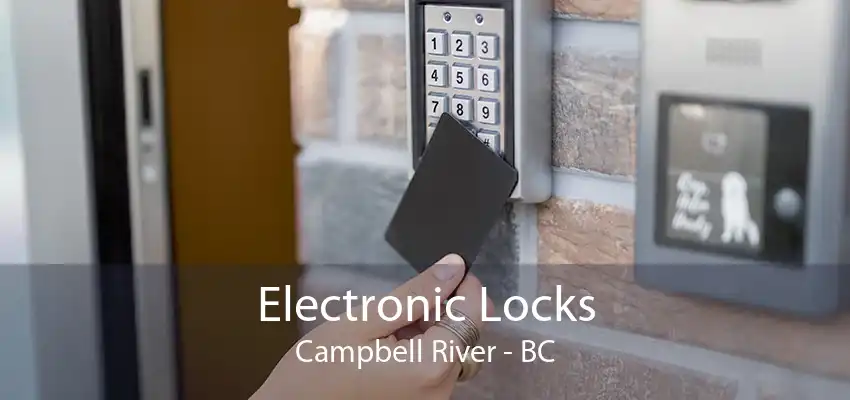 Electronic Locks Campbell River - BC