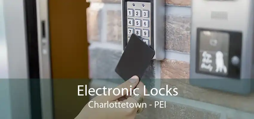 Electronic Locks Charlottetown - PEI