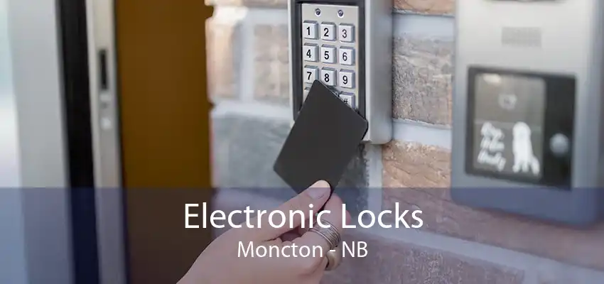 Electronic Locks Moncton - NB