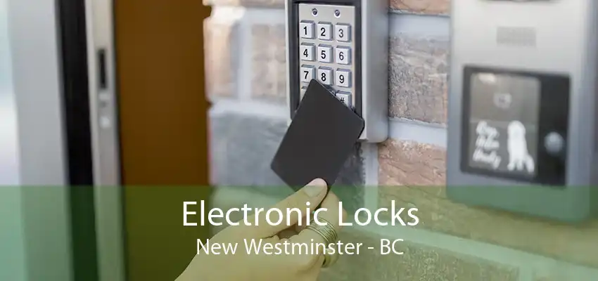 Electronic Locks New Westminster - BC