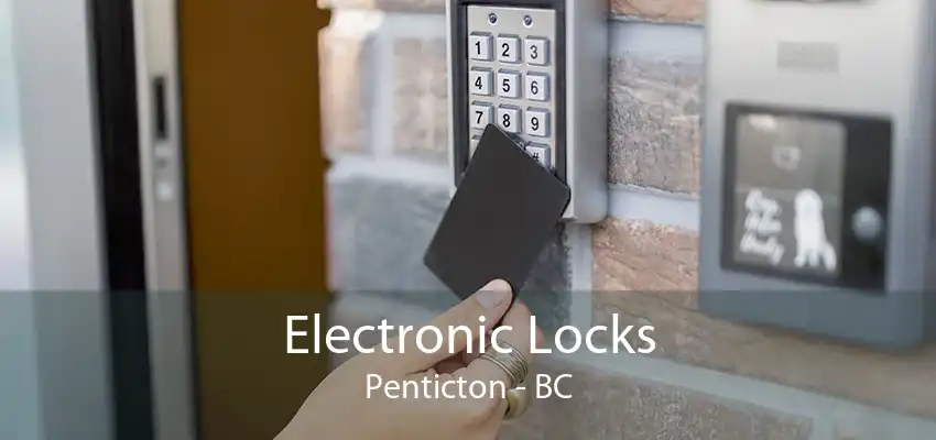 Electronic Locks Penticton - BC