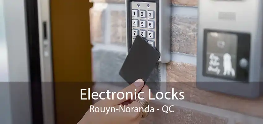 Electronic Locks Rouyn-Noranda - QC