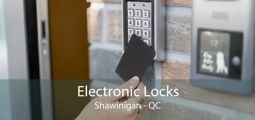 Electronic Locks Shawinigan - QC