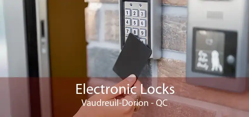 Electronic Locks Vaudreuil-Dorion - QC