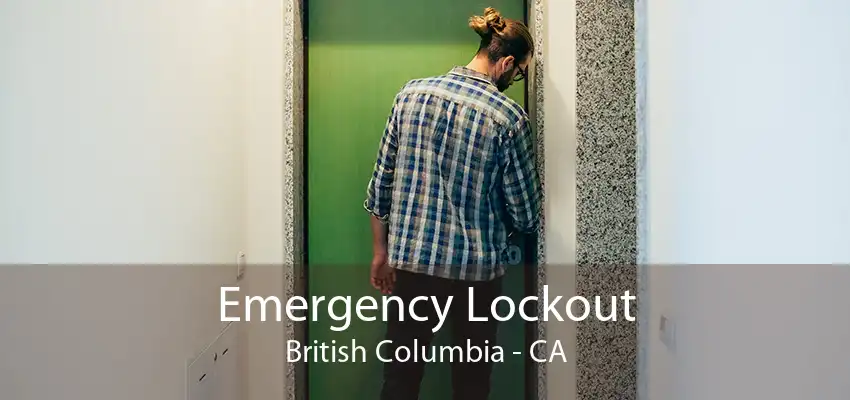 Emergency Lockout British Columbia - CA