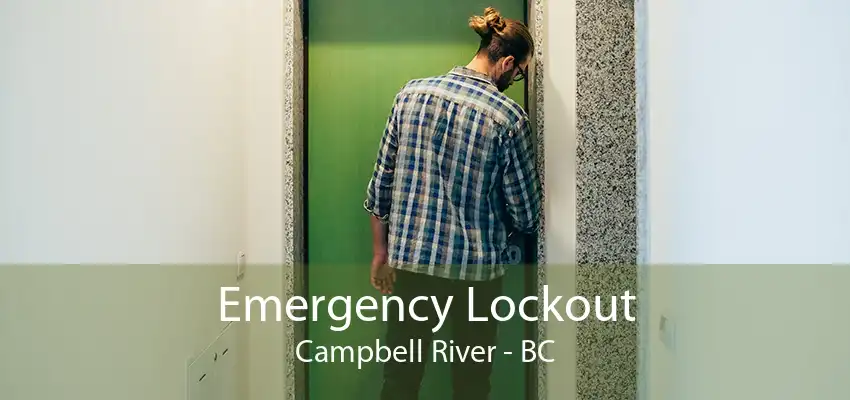 Emergency Lockout Campbell River - BC