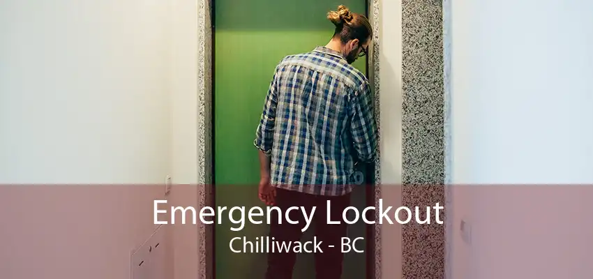 Emergency Lockout Chilliwack - BC