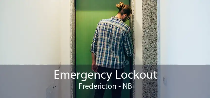 Emergency Lockout Fredericton - NB