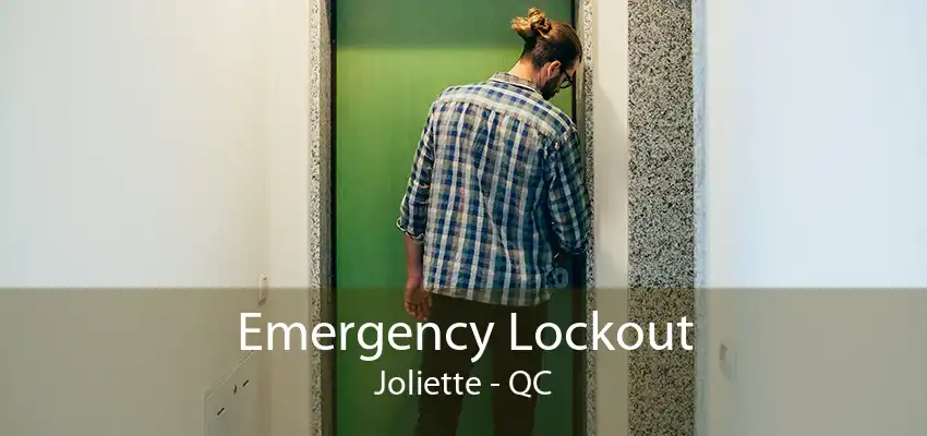 Emergency Lockout Joliette - QC