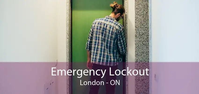 Emergency Lockout London - ON