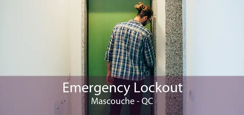 Emergency Lockout Mascouche - QC