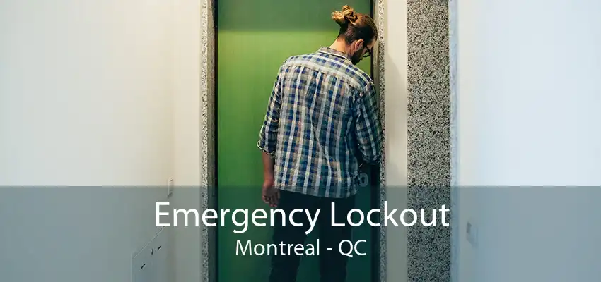 Emergency Lockout Montreal - QC