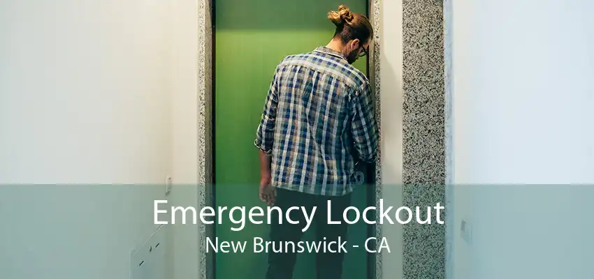 Emergency Lockout New Brunswick - CA