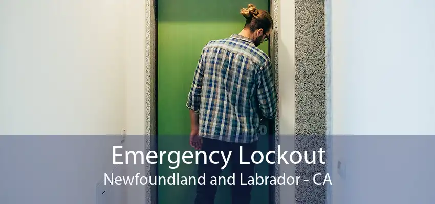 Emergency Lockout Newfoundland and Labrador - CA