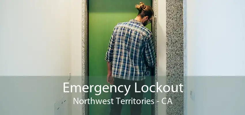 Emergency Lockout Northwest Territories - CA